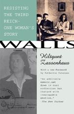 Walls: Resisting the Third ReichùOne Woman's Story