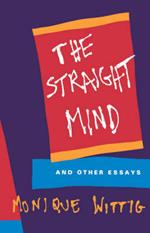 The Straight Mind: And Other Essays