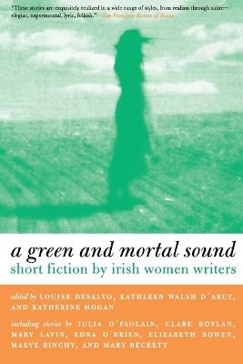 Green and Mortal Sound: Short Fiction by Irish Women Writers - cover