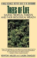 Trees of Life: Saving Tropical Forests and Their Biological Wealth
