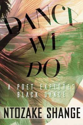 Dance We Do: A Poet Explores Black Dance - Ntozake Shange - cover