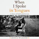 When I Spoke in Tongues
