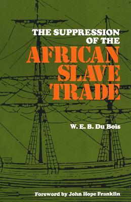 The Suppression of the Africian Slave Trade, 1638-1870 - cover