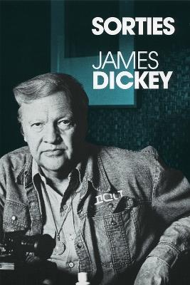 Sorties: Journals and New Essays - James Dickey - cover