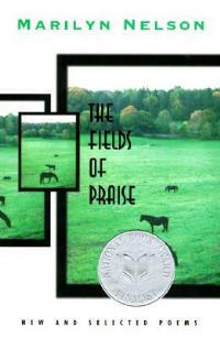 The Fields of Praise: New and Selected Poems - Marilyn Nelson - cover