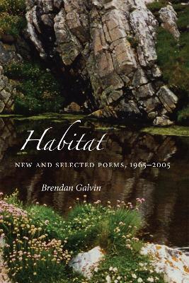 Habitat: New and Selected Poems, 1965-2005 - Brendan Galvin - cover