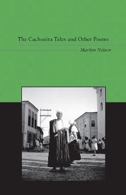 The Cachoeira Tales and Other Poems - Marilyn Nelson - cover