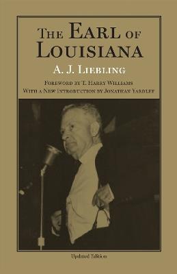 The Earl of Louisiana - A. J. Liebling,Jonathan Yardley,T. Harry Williams - cover