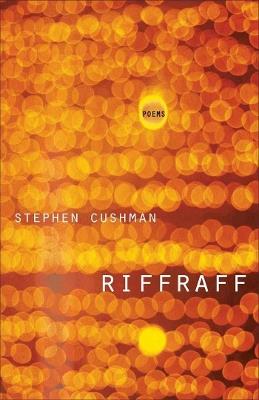 Riffraff: Poems - Stephen Cushman - cover