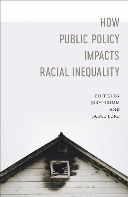 How Public Policy Impacts Racial Inequality - Robert Mann,Shaun L. Gabbidon,Jackelyn Hwang - cover