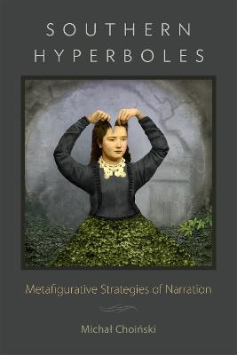 Southern Hyperboles: Metafigurative Strategies of Narration - Michal Choinski - cover
