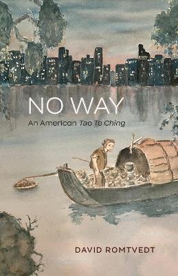 No Way: An American Tao Te Ching - David Romtvedt - cover