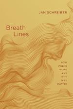 Breath Lines: How Poems Work and Why They Matter