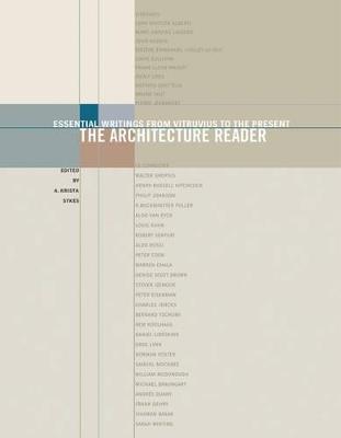 The Architecture Reader: Essential Writings from Vitruvius to the Present - cover