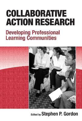 Collaborative Action Research: Developing Professional Learning Communities - cover
