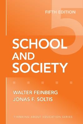 School and Society - Walter Feinberg,Jonas F. Soltis - cover