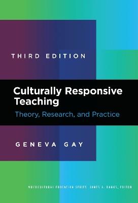 Culturally Responsive Teaching: Theory, Research, and Practice - Geneva Gay - cover