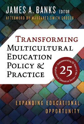 Transforming Multicultural Education Policy and Practice: Expanding Educational Opportunity - Margaret Smith Crocco - cover