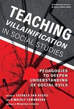 Teaching Villainification in Social Studies: Pedagogies to Deepen Understanding of Social Evils