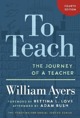 To Teach: The Journey of a Teacher - William Ayers - cover