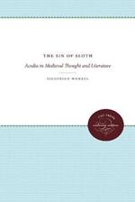 The Sin of Sloth: Acedia in Medieval Thought and Literature
