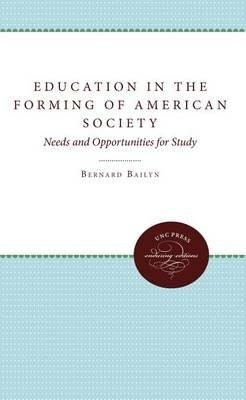 Education in the Forming of American Society: Needs and Opportunities for Study - Bernard Bailyn - cover