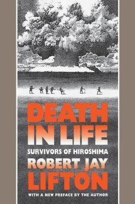 Death in Life: Survivors of Hiroshima - Robert Jay Lifton - cover
