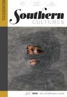 Southern Cultures: The Abolitionist South: Volume 27, Number 3 - Fall 2021 Issue