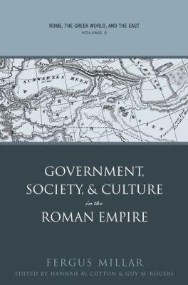 Rome, the Greek World, and the East: Volume 2: Government, Society, and Culture in the Roman Empire - cover