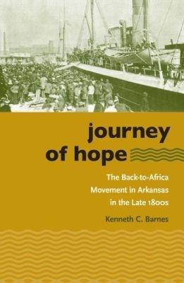 Journey of Hope: The Back-to-Africa Movement in Arkansas in the Late 1800s - Kenneth C. Barnes - cover