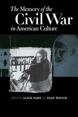 The Memory of the Civil War in American Culture - cover