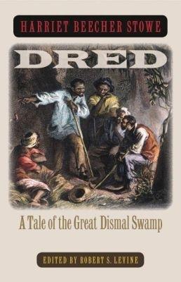 Dred: A Tale of the Great Dismal Swamp - cover