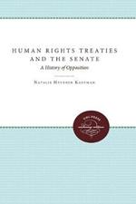 Human Rights Treaties and the Senate: A History of Opposition