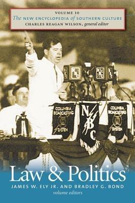 The New Encyclopedia of Southern Culture: Volume 10: Law and Politics - cover