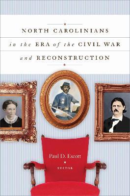 North Carolinians in the Era of the Civil War and Reconstruction - cover