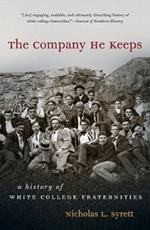The Company He Keeps: A History of White College Fraternities