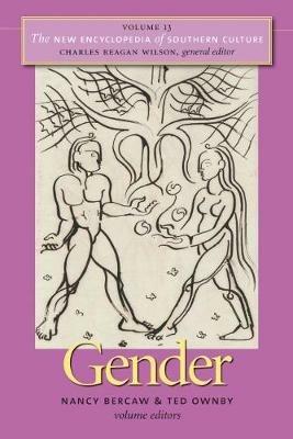 The New Encyclopedia of Southern Culture: Volume 13: Gender - cover