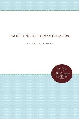 Paying for the German Inflation - Michael L. Hughes - cover