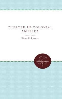The Theater in Colonial America - Hugh F. Rankin - cover