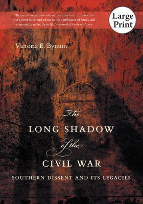 The Long Shadow of the Civil War: Southern Dissent and Its Legacies - Thomas Rogers - cover