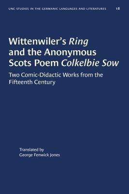 Wittenwiler's Ring and the Anonymous Scots Poem Colkelbie Sow: Two Comic-Didactic Works from the Fifteenth Century - cover