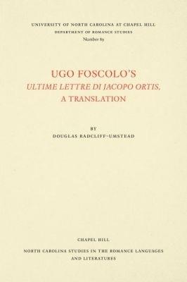 Ugo Foscolo's Ultime Lettere di Jacopo Ortis: A Translation - Ugo Foscolo - cover