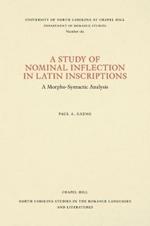 A Study of Nominal Inflection in Latin Inscriptions: A Morpho-Syntactic Analysis