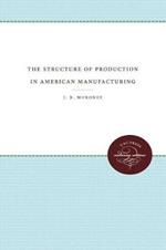 The Structure of Production in American Manufacturing