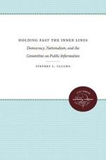 Holding Fast the Inner Lines: Democracy, Nationalism, and the Committee on Public Information