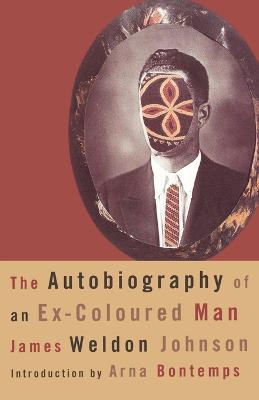 The Autobiography of an Ex-Coloured Man - James Weldon Johnson - cover