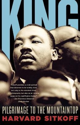 King: Pilgrimage to the Mountaintop - Harvard Sitkoff - cover