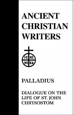 45. Palladius: Dialogue on the Life of St. John Chrysostom - cover