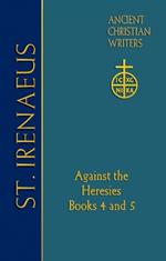 72. St. Irenaeus of Lyons: Books 4 and 5