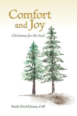 Comfort and Joy: Christmas for the Soul - Mark-David Janus - cover